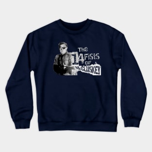 The 14 Fists of McCluskey Crewneck Sweatshirt